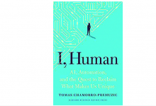 《我，人类：人工智能、自动化以及收复人类独一无二之处的求索之路》|我们将利用人工智能来改善工作和生活方式，还是任其异化人类?