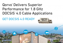 将出色的线性度和回波损耗性能与低噪声和高可靠性相结合|Qorvo 旗下的 1.8 GHz DOCSIS 4.0 产品组合又添新成员