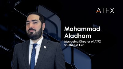 ATFX任命Mohammad Aladham为东南亚董事总经理 ATFX任命Mohammad Aladham为东南亚董事总经理