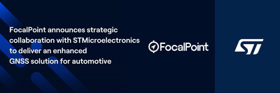 FocalPoint宣布与STMicroelectronics达成战略合作 FocalPoint宣布与STMicroelectronics达成战略合作
